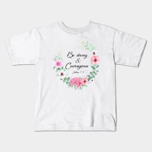 Be Strong and Courageous Kids T-Shirt